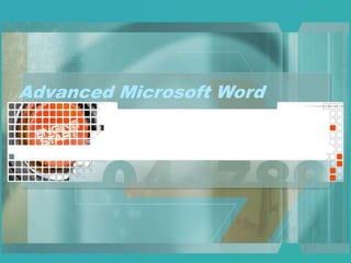 Advanced Microsoft Word
 