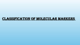 Classification of Molecular Markers
 