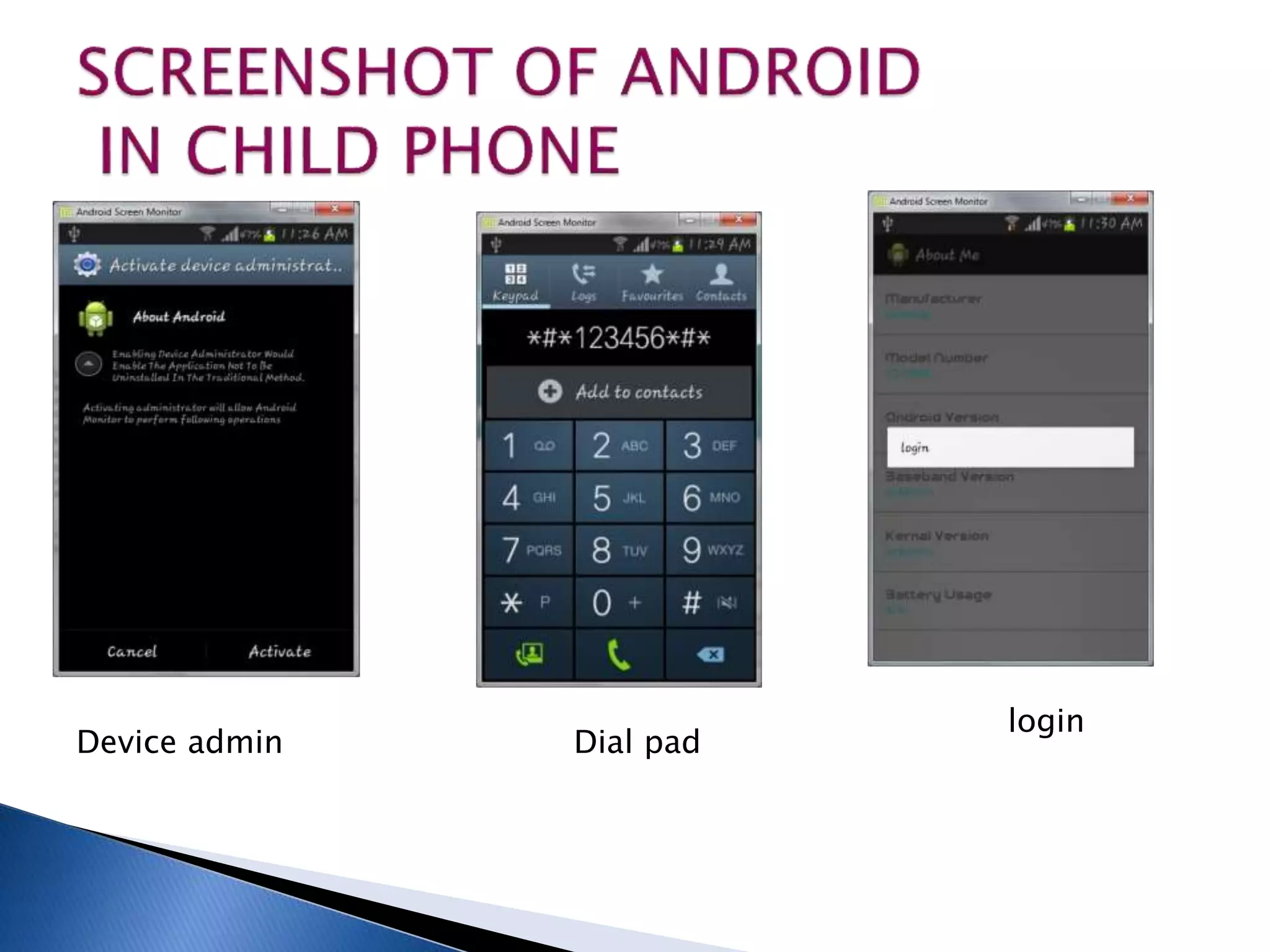Device admin Dial pad 
login 
 