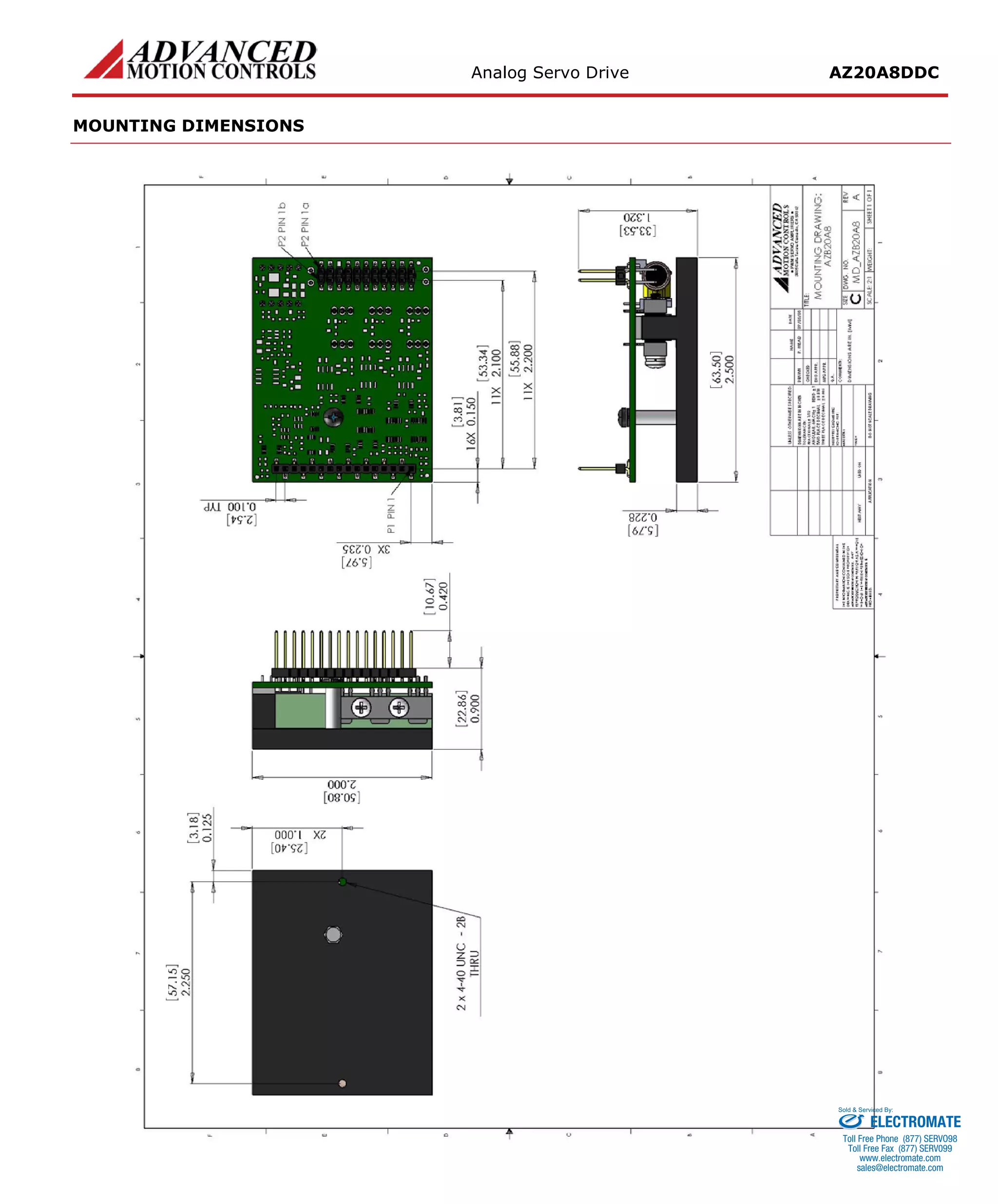 Analog Servo Drive AZ20A8DDC 
MOUNTING DIMENSIONS 
ELECTROMATE 
Toll Free Phone (877) SERVO98 
Toll Free Fax (877) SERV099 
www.electromate.com 
sales@electromate.com 
Sold & Serviced By: 
 