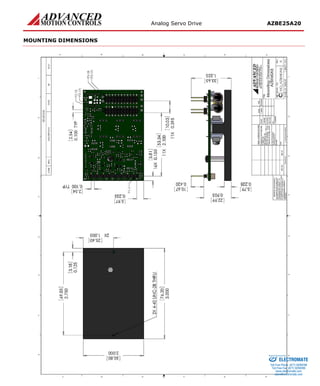 Analog Servo Drive AZBE25A20 
MOUNTING DIMENSIONS 
ELECTROMATE 
Toll Free Phone (877) SERVO98 
Toll Free Fax (877) SERV099 
www.electromate.com 
sales@electromate.com 
Sold & Serviced By: 
 