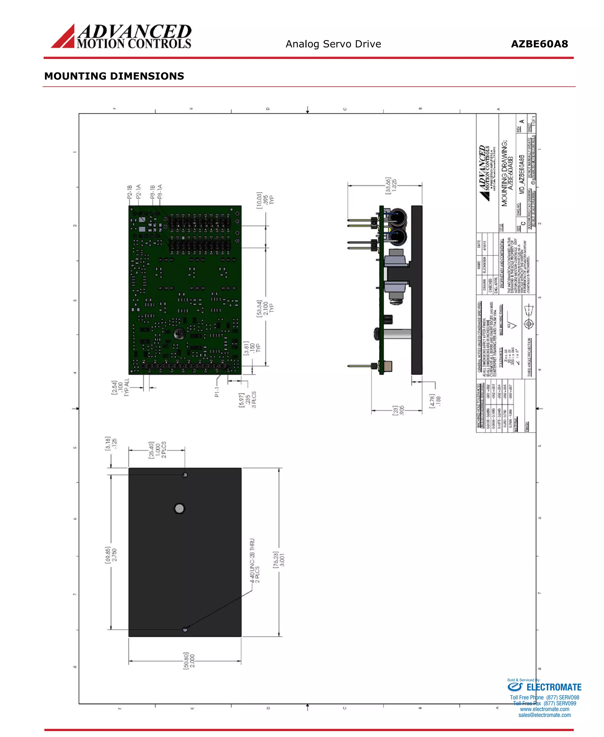 Analog Servo Drive AZBE60A8 
MOUNTING DIMENSIONS 
ELECTROMATE 
Toll Free Phone (877) SERVO98 
Toll Free Fax (877) SERV099 
www.electromate.com 
sales@electromate.com 
Sold & Serviced By: 
 