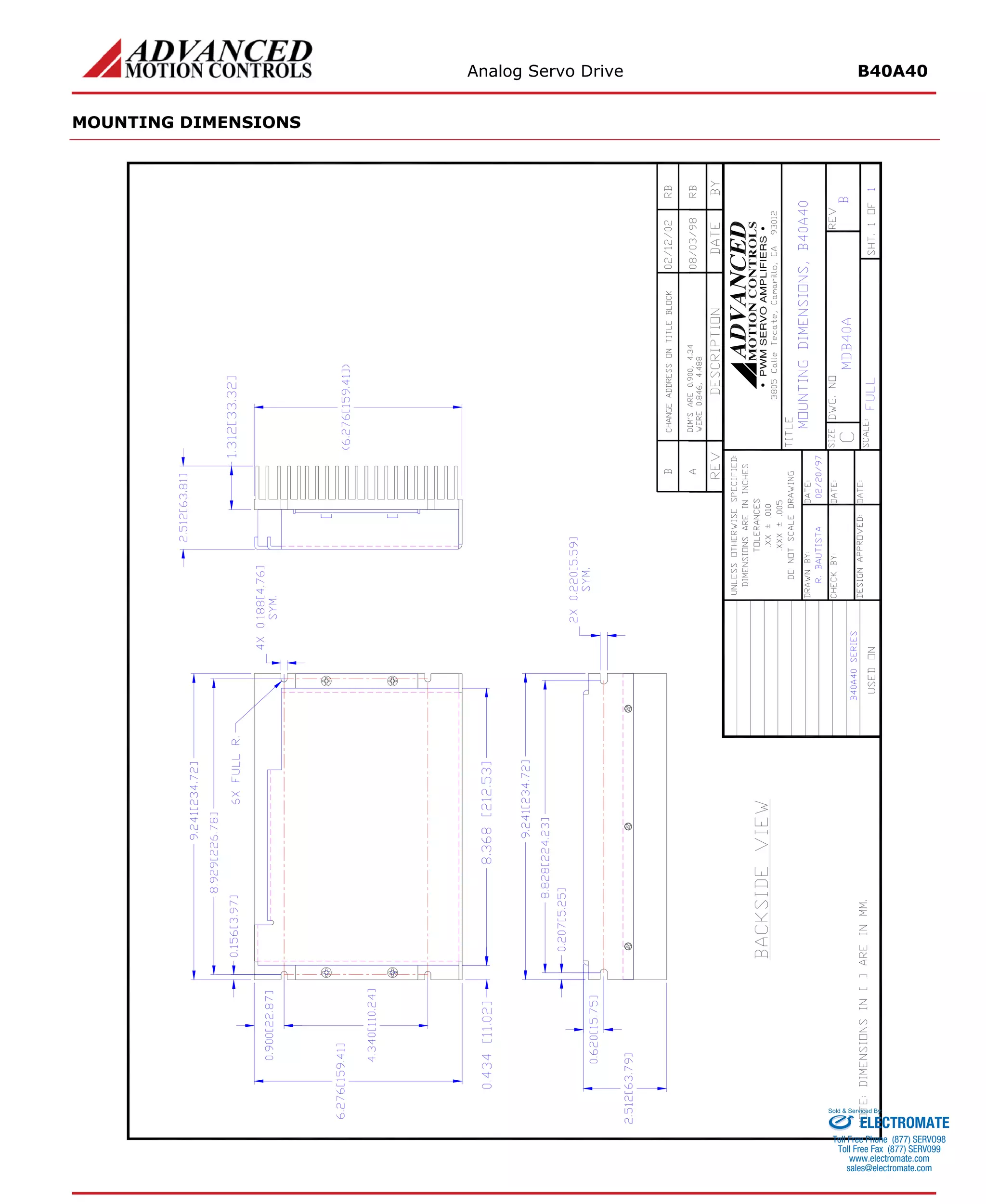 Analog Servo Drive B40A40 
MOUNTING DIMENSIONS 
ELECTROMATE 
Toll Free Phone (877) SERVO98 
Toll Free Fax (877) SERV099 
www.electromate.com 
sales@electromate.com 
Sold & Serviced By: 
 