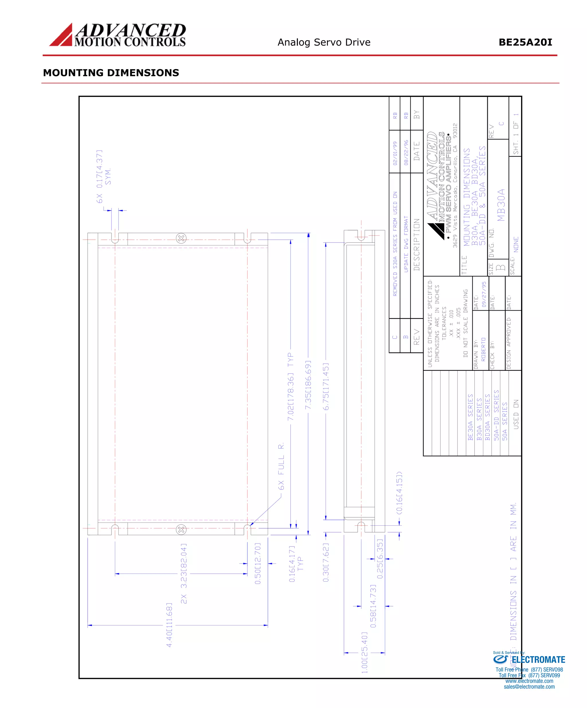 Analog Servo Drive BE25A20I 
MOUNTING DIMENSIONS 
ELECTROMATE 
Toll Free Phone (877) SERVO98 
Toll Free Fax (877) SERV099 
www.electromate.com 
sales@electromate.com 
Sold & Serviced By: 
 