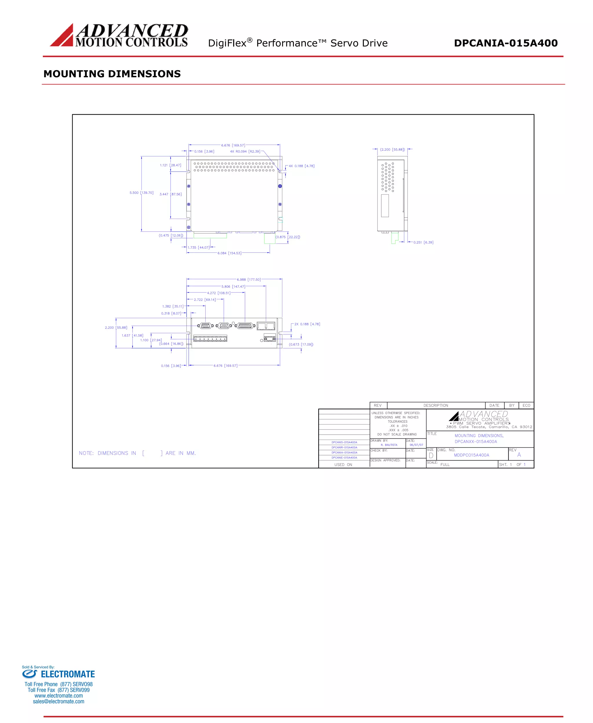 DigiFlex® Performance™ Servo Drive DPCANIA-015A400 
MOUNTING DIMENSIONS 
ELECTROMATE 
Toll Free Phone (877) SERVO98 
Toll Free Fax (877) SERV099 
www.electromate.com 
sales@electromate.com 
Sold & Serviced By: 
 