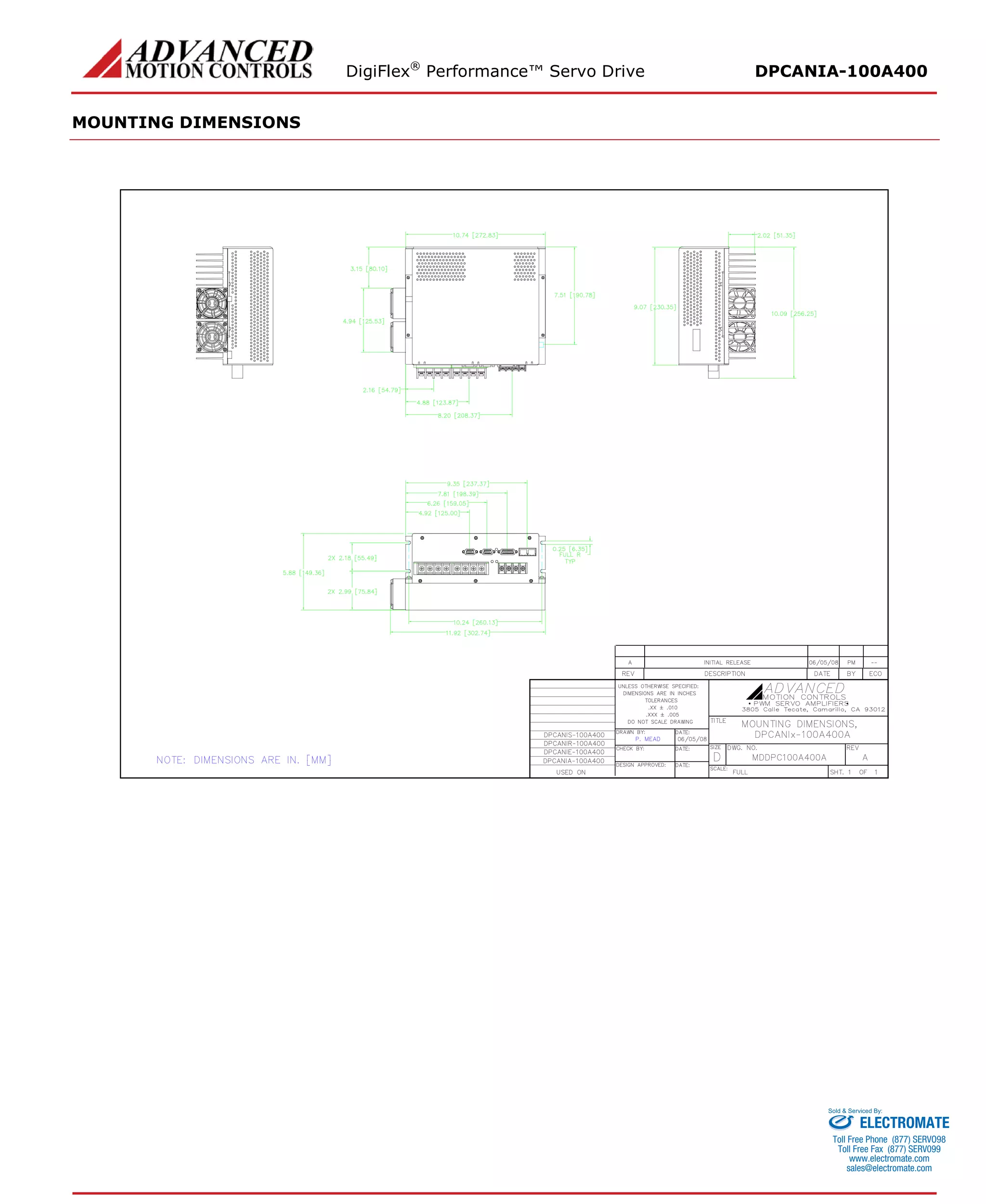 DigiFlex® Performance™ Servo Drive DPCANIA-100A400 
MOUNTING DIMENSIONS 
ELECTROMATE 
Toll Free Phone (877) SERVO98 
Toll Free Fax (877) SERV099 
www.electromate.com 
sales@electromate.com 
Sold & Serviced By: 
 