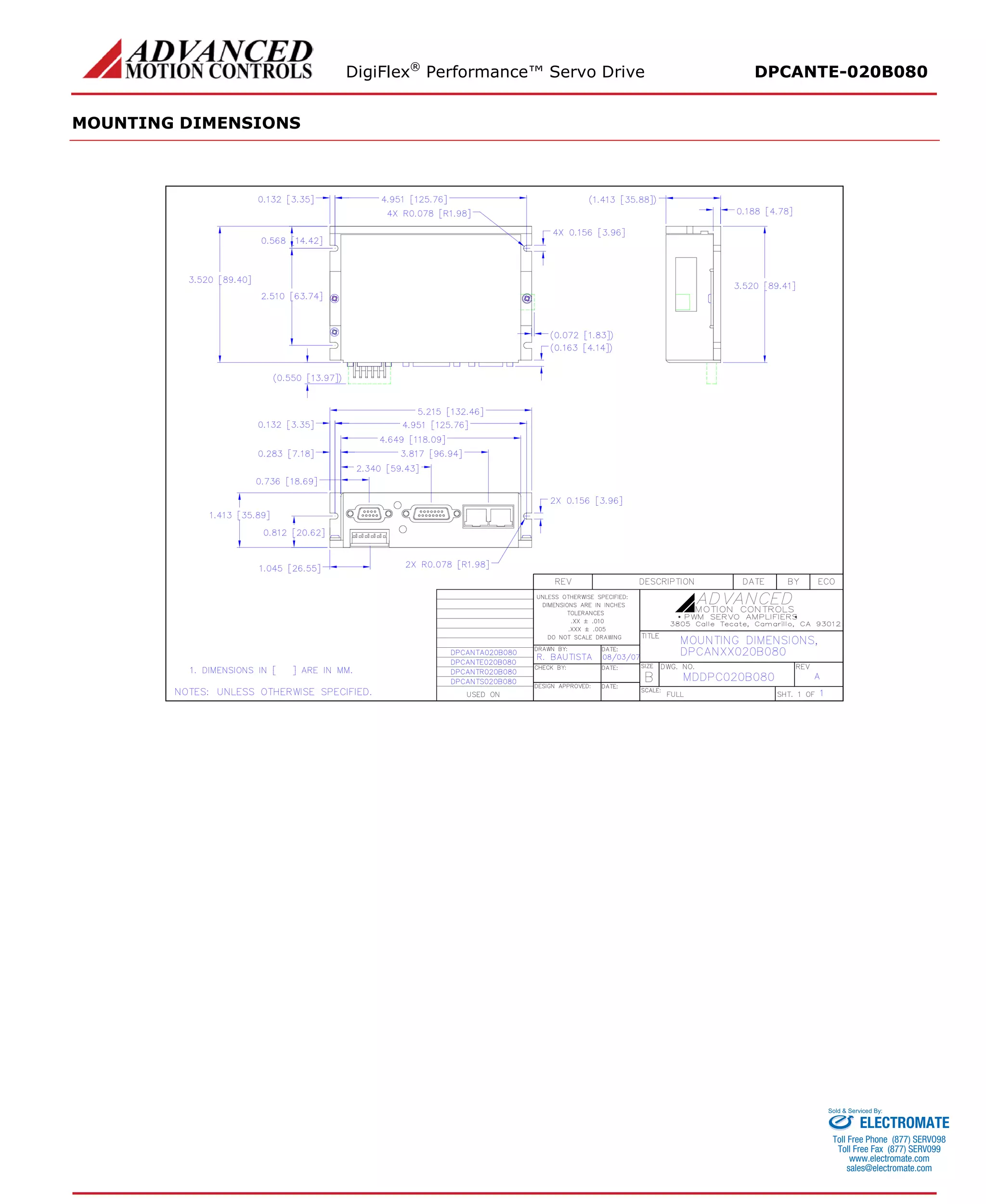 DigiFlex® Performance™ Servo Drive DPCANTE-020B080 
MOUNTING DIMENSIONS 
ELECTROMATE 
Toll Free Phone (877) SERVO98 
Toll Free Fax (877) SERV099 
www.electromate.com 
sales@electromate.com 
Sold & Serviced By: 
 