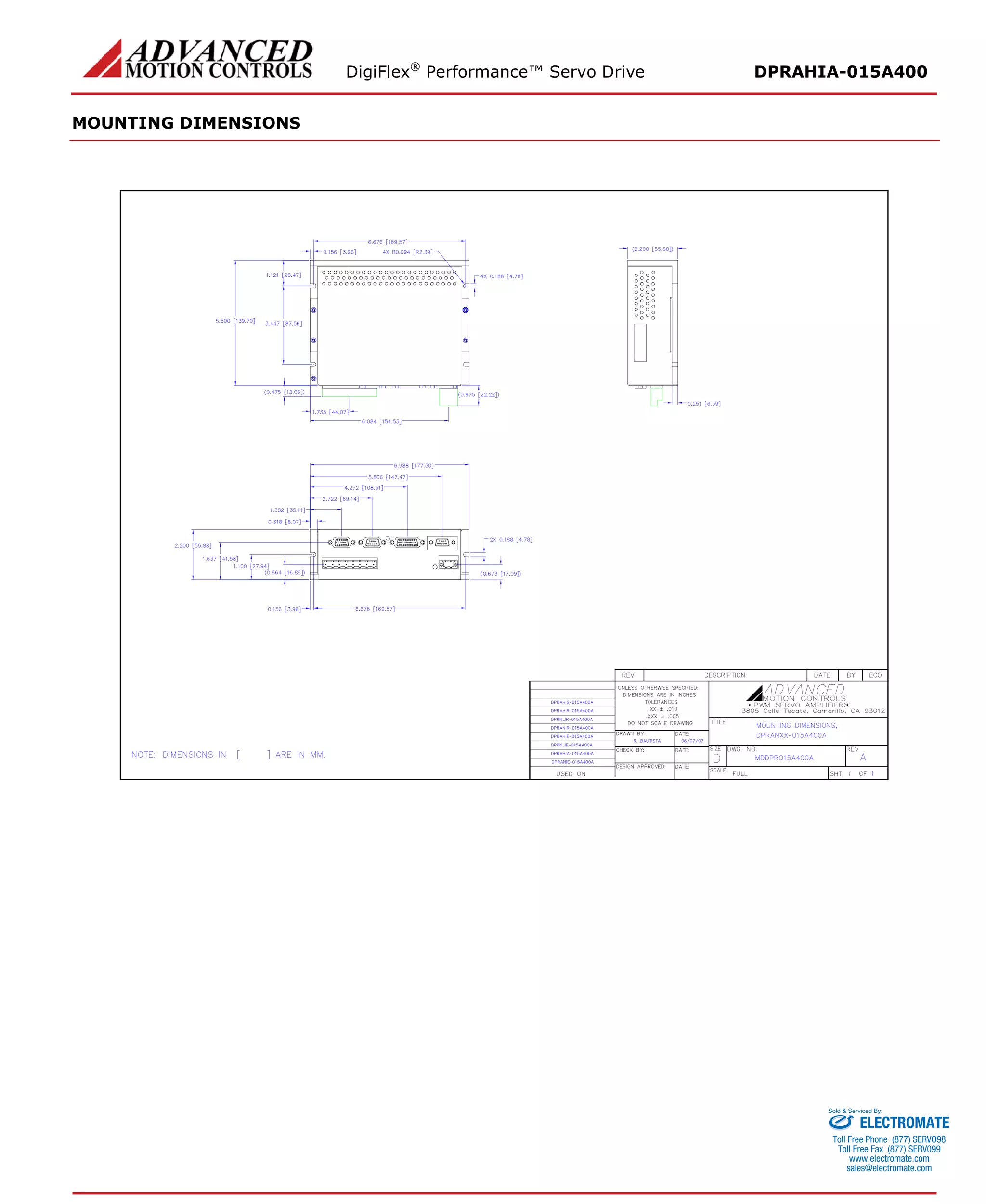 DigiFlex® Performance™ Servo Drive DPRAHIA-015A400 
MOUNTING DIMENSIONS 
ELECTROMATE 
Toll Free Phone (877) SERVO98 
Toll Free Fax (877) SERV099 
www.electromate.com 
sales@electromate.com 
Sold & Serviced By: 
 