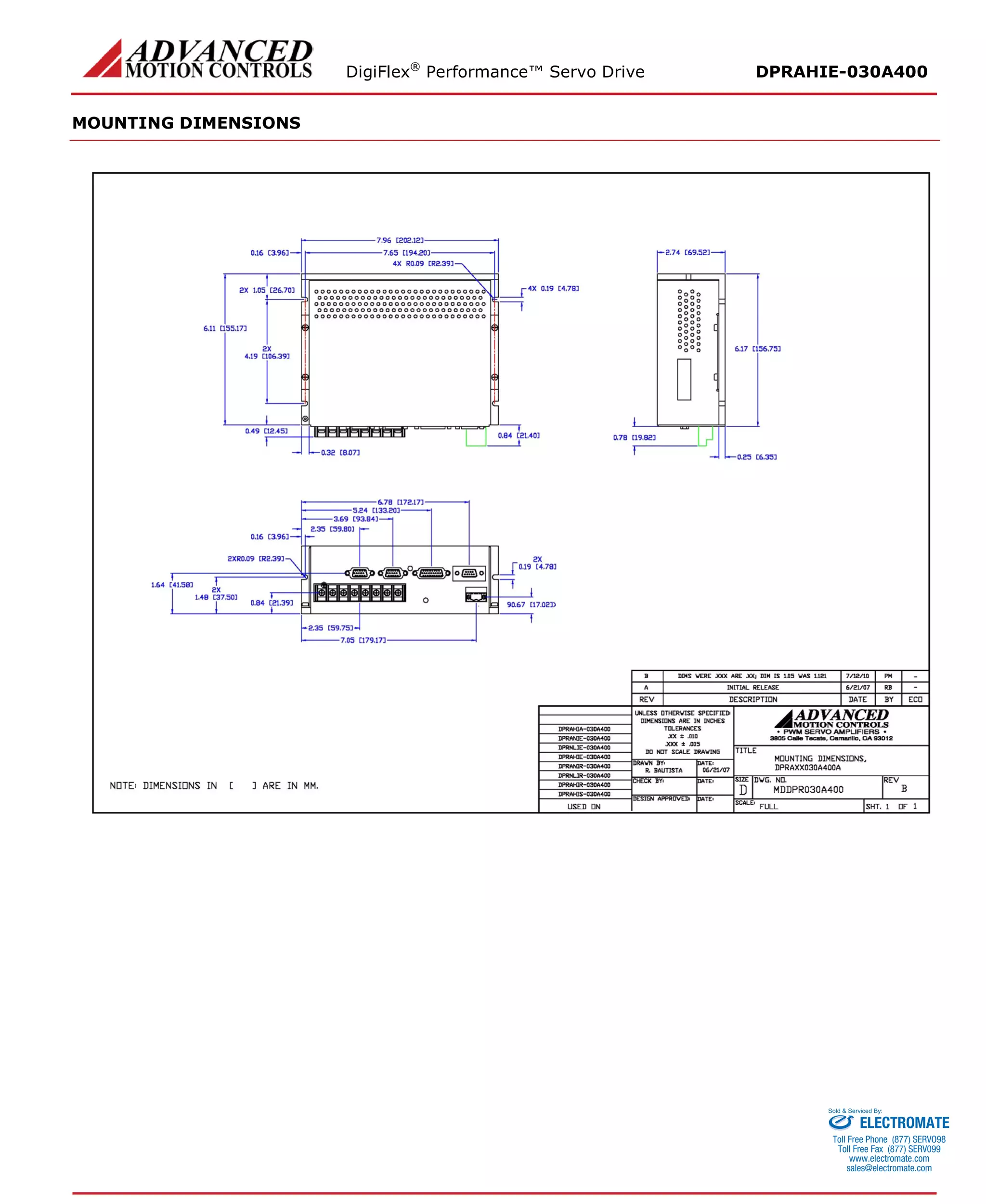 DigiFlex® Performance™ Servo Drive DPRAHIE-030A400 
MOUNTING DIMENSIONS 
ELECTROMATE 
Toll Free Phone (877) SERVO98 
Toll Free Fax (877) SERV099 
www.electromate.com 
sales@electromate.com 
Sold & Serviced By: 
 