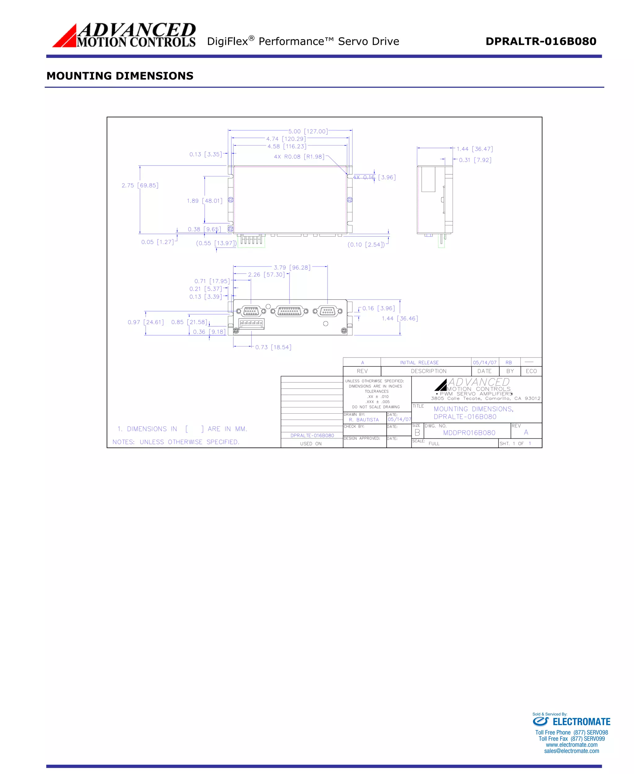 DigiFlex® Performance™ Servo Drive DPRALTR-016B080 
MOUNTING DIMENSIONS 
ELECTROMATE 
Toll Free Phone (877) SERVO98 
Toll Free Fax (877) SERV099 
www.electromate.com 
sales@electromate.com 
Sold & Serviced By: 
 