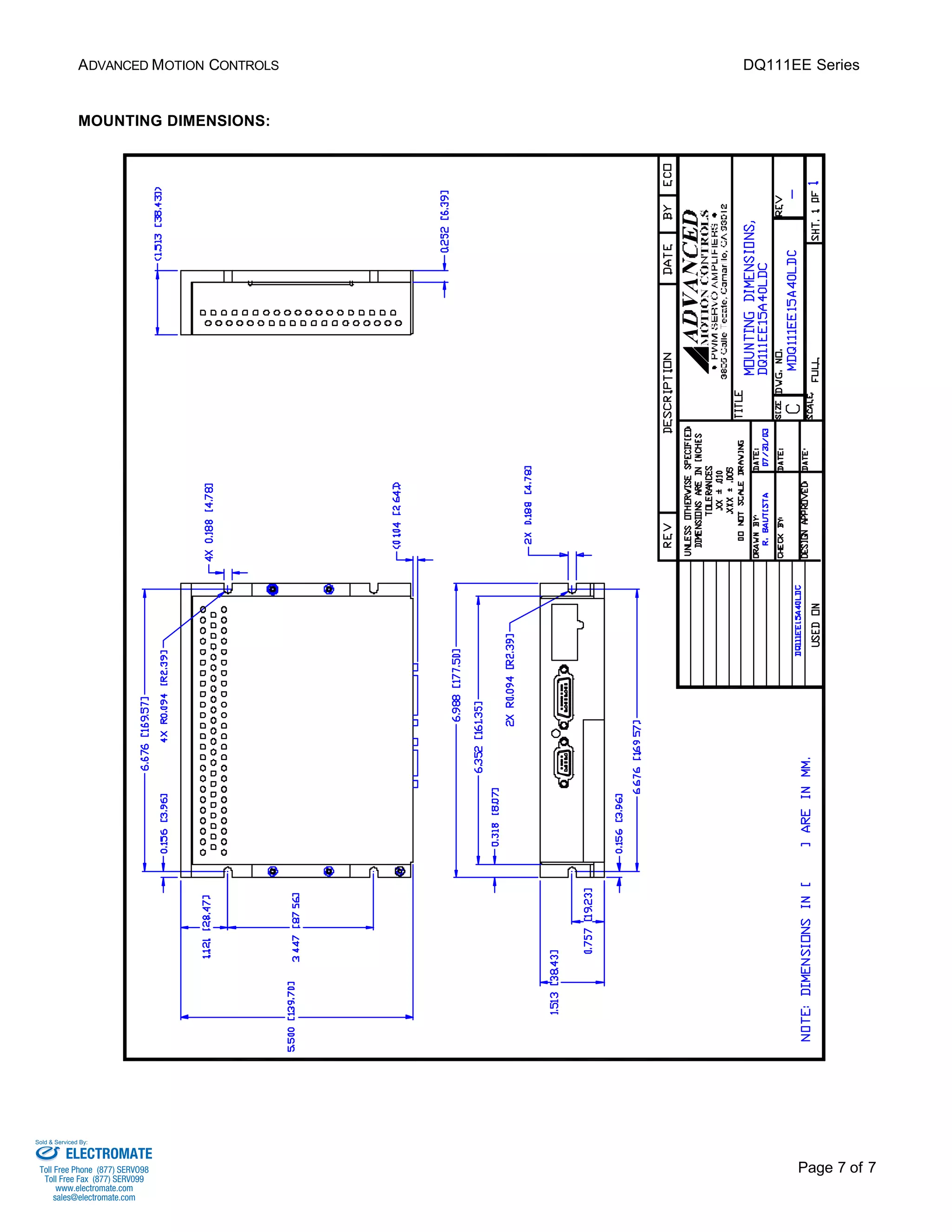 ADVANCED MOTION CONTROLS DQ111EE Series 
Page 7 of 7 
MOUNTING DIMENSIONS: 
Sold & Serviced By: 
ELECTROMATE 
Toll Free Phone (877) SERVO98 
Toll Free Fax (877) SERV099 
www.electromate.com 
sales@electromate.com 
