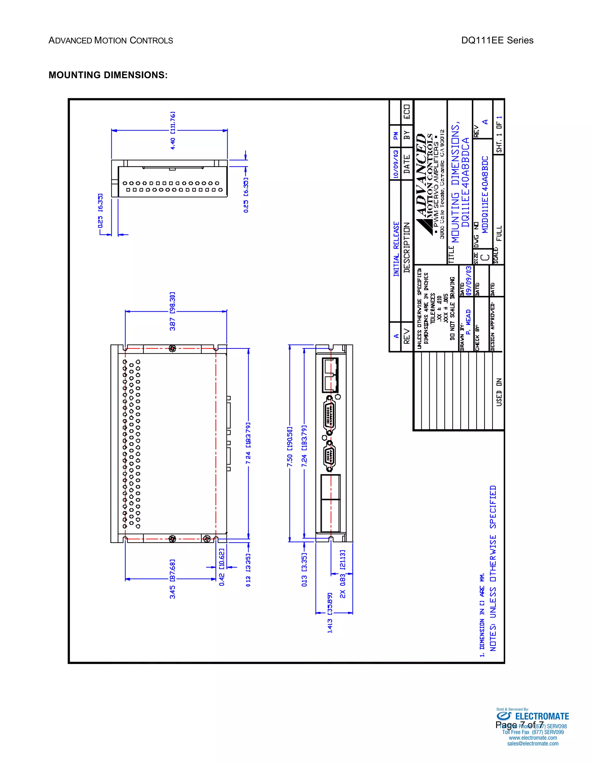 ADVANCED MOTION CONTROLS DQ111EE Series 
Sold & Serviced By: 
Page 7 of 7 
MOUNTING DIMENSIONS: 
ELECTROMATE 
Toll Free Phone (877) SERVO98 
Toll Free Fax (877) SERV099 
www.electromate.com 
sales@electromate.com 
