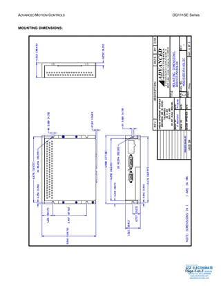 ADVANCED MOTION CONTROLS DQ111SE Series 
Sold & Serviced By: 
Page 7 of 7 
MOUNTING DIMENSIONS: 
ELECTROMATE 
Toll Free Phone (877) SERVO98 
Toll Free Fax (877) SERV099 
www.electromate.com 
sales@electromate.com 
