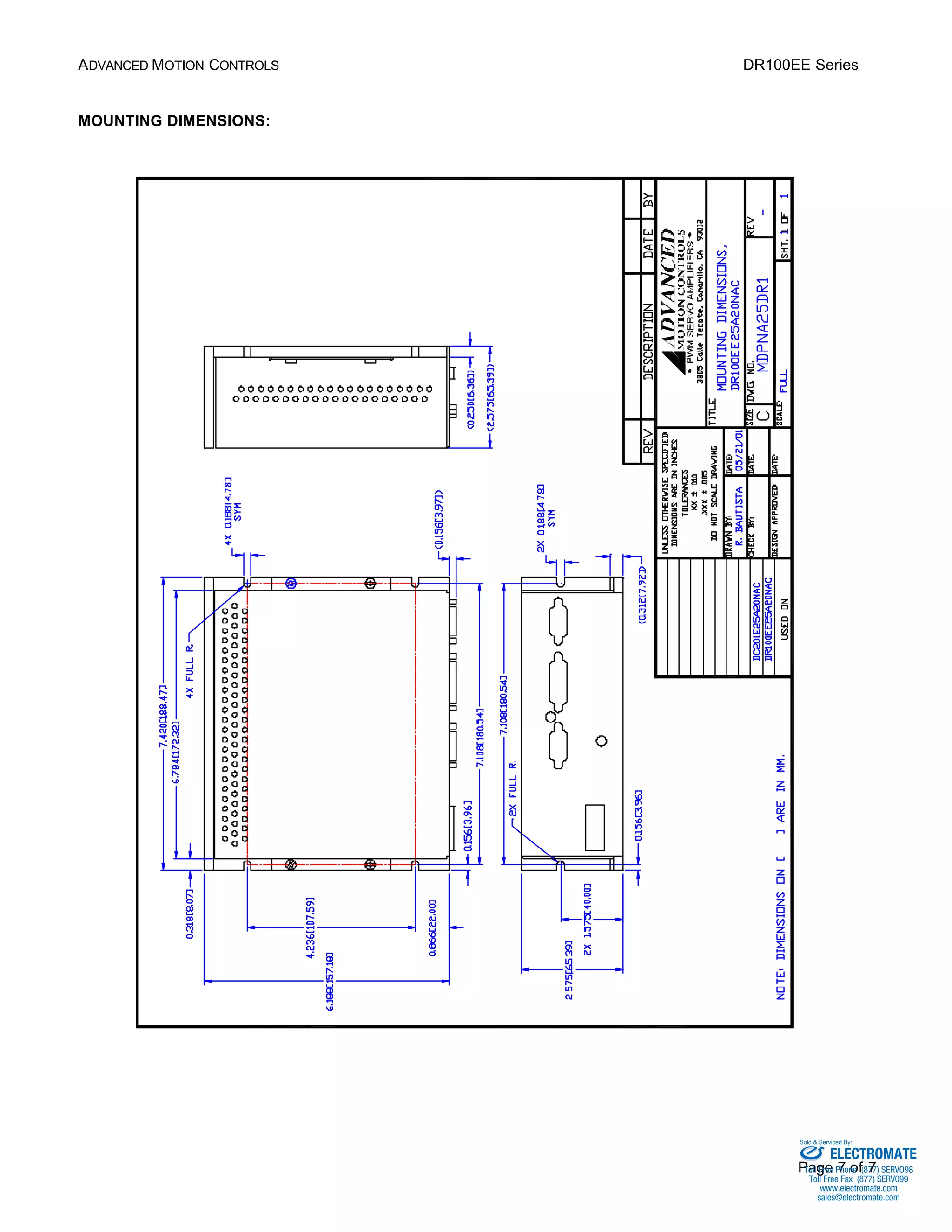 ADVANCED MOTION CONTROLS DR100EE Series 
Sold & Serviced By: 
Page 7 of 7 
MOUNTING DIMENSIONS: 
ELECTROMATE 
Toll Free Phone (877) SERVO98 
Toll Free Fax (877) SERV099 
www.electromate.com 
sales@electromate.com 
