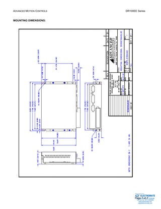 ADVANCED MOTION CONTROLS DR100EE Series 
Sold & Serviced By: 
Page 7 of 7 
MOUNTING DIMENSIONS: 
ELECTROMATE 
Toll Free Phone (877) SERVO98 
Toll Free Fax (877) SERV099 
www.electromate.com 
sales@electromate.com 
