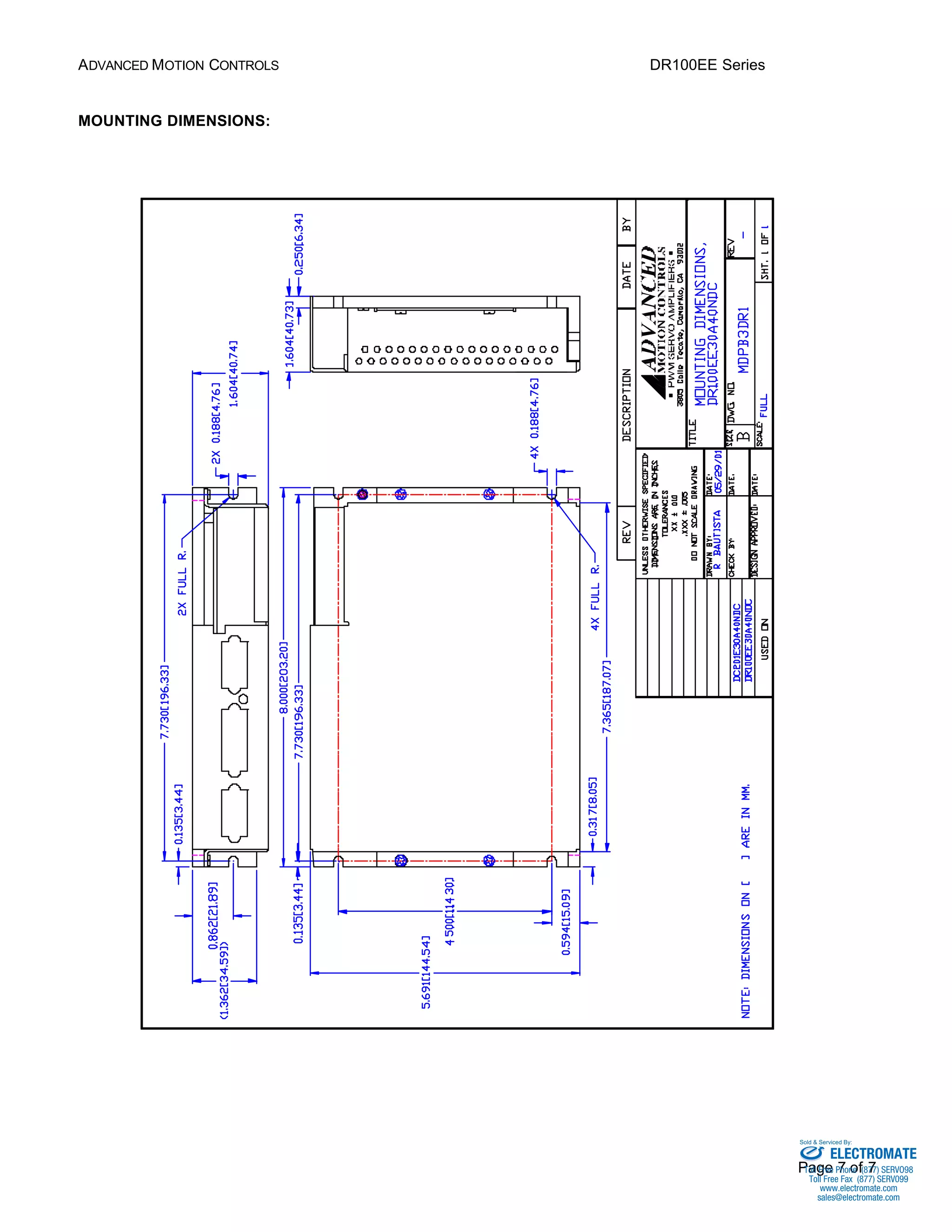 ADVANCED MOTION CONTROLS DR100EE Series 
Sold & Serviced By: 
Page 7 of 7 
MOUNTING DIMENSIONS: 
ELECTROMATE 
Toll Free Phone (877) SERVO98 
Toll Free Fax (877) SERV099 
www.electromate.com 
sales@electromate.com 
