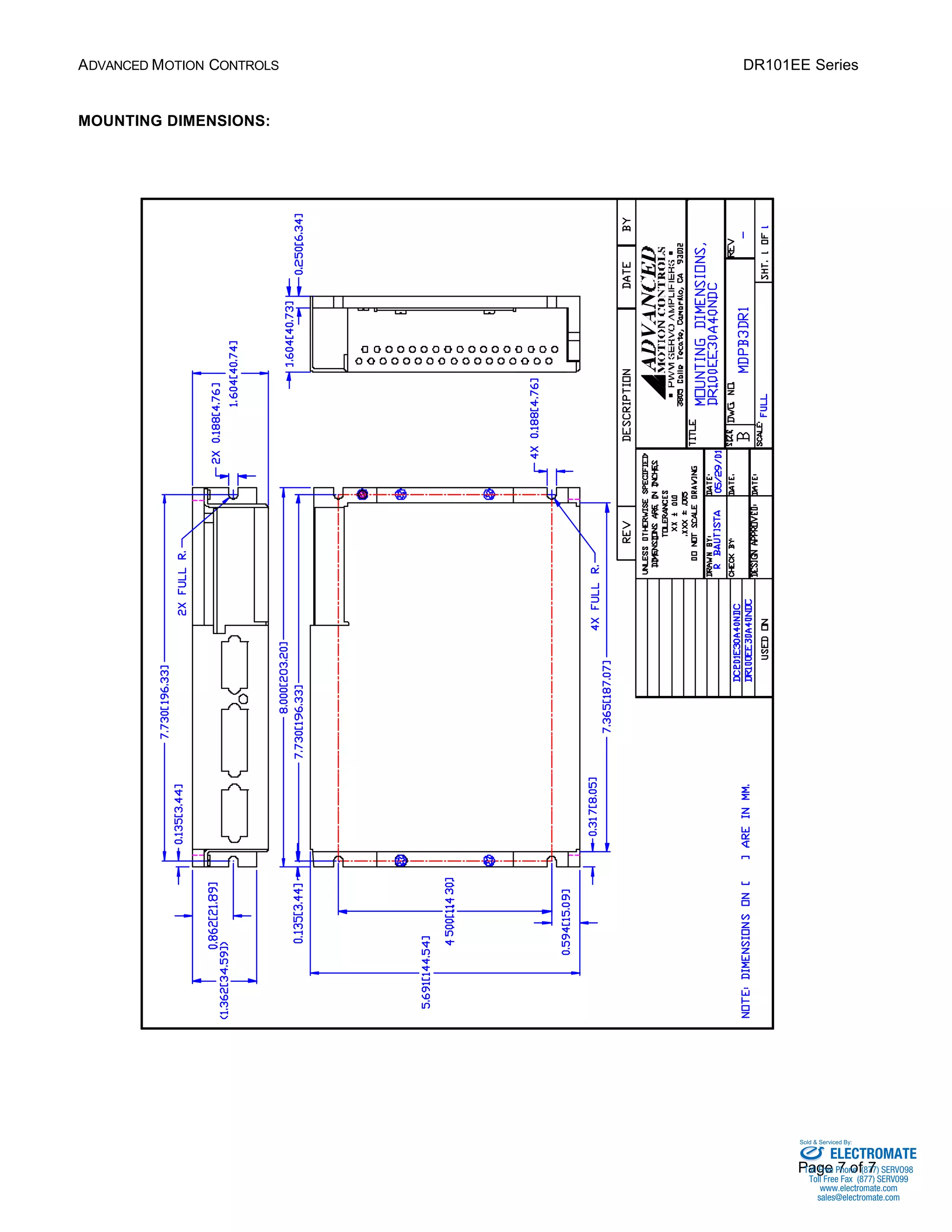 ADVANCED MOTION CONTROLS DR101EE Series 
Sold & Serviced By: 
Page 7 of 7 
MOUNTING DIMENSIONS: 
ELECTROMATE 
Toll Free Phone (877) SERVO98 
Toll Free Fax (877) SERV099 
www.electromate.com 
sales@electromate.com 
