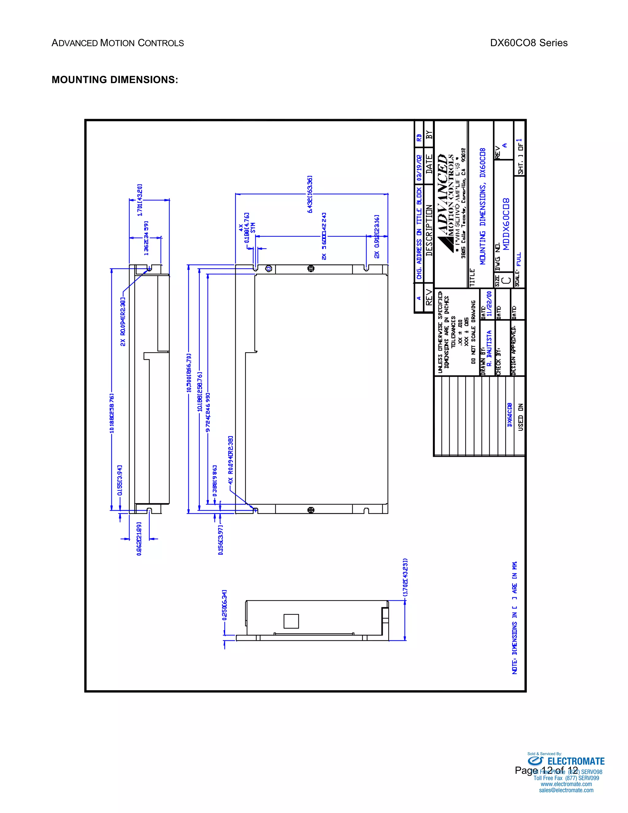 ADVANCED MOTION CONTROLS DX60CO8 Series 
Sold & Serviced By: 
Page 12 of 12 
MOUNTING DIMENSIONS: 
ELECTROMATE 
Toll Free Phone (877) SERVO98 
Toll Free Fax (877) SERV099 
www.electromate.com 
sales@electromate.com 
