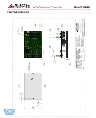 DigiFlex® Performance™ Servo Drive DZRALTE-060L080 
MOUNTING DIMENSIONS 
ELECTROMATE 
Toll Free Phone (877) SERVO98 
Toll Free Fax (877) SERV099 
www.electromate.com 
sales@electromate.com 
Sold & Serviced By: 
 