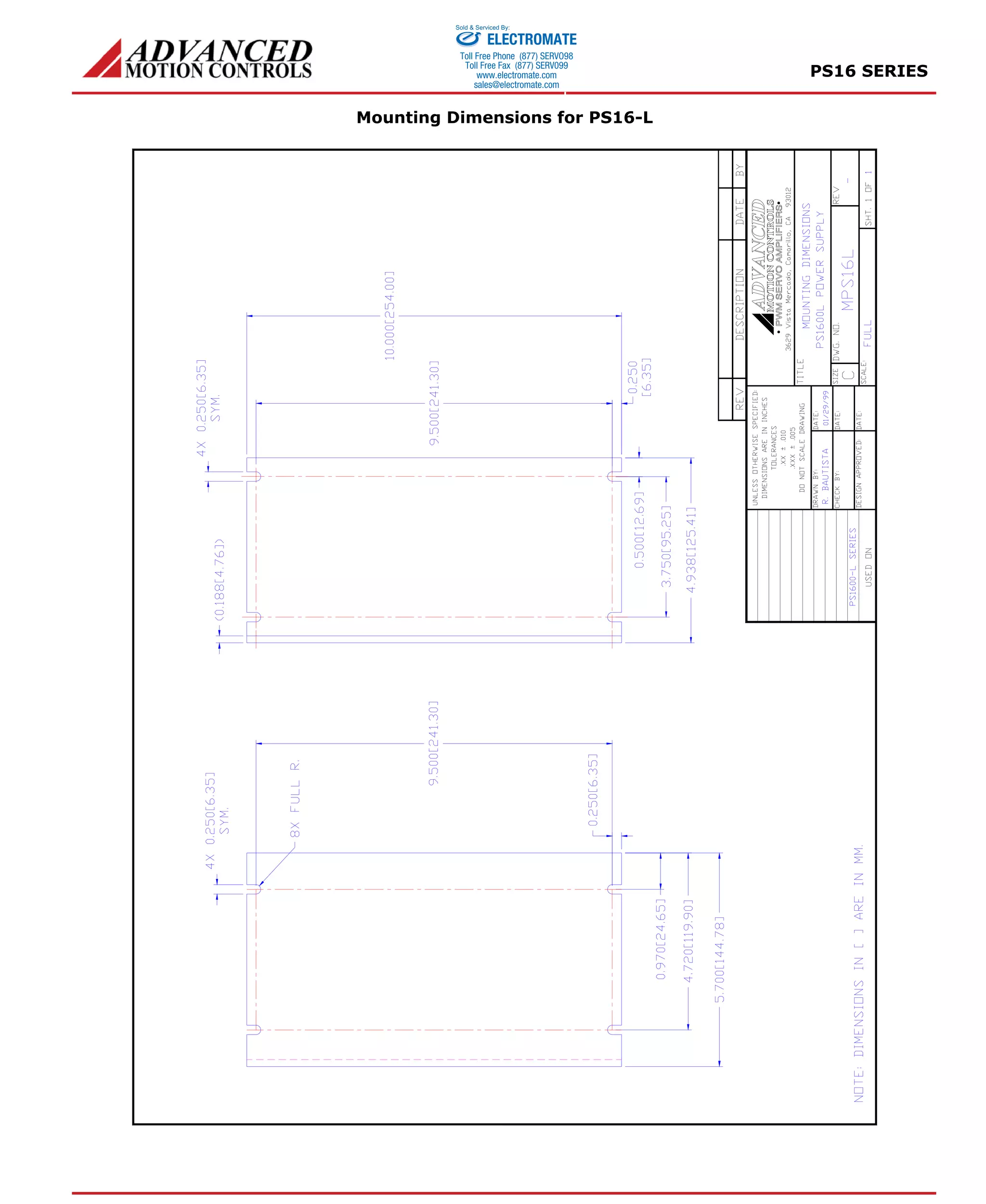PS16 SERIES 
Sold & Serviced By: 
ELECTROMATE 
Toll Free Phone (877) SERVO98 
Toll Free Fax (877) SERV099 
www.electromate.com 
sales@electromate.com 
Mounting Dimensions for PS16-L 
 