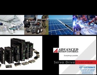 Everything’s possible. 
Overview 
S e r v o D r i v e 
Sold & Serviced By: 
ELECTROMATE 
Toll Free Phone (877) SERVO98 
Toll Free Fax (877) SERV099 
www.electromate.com 
sales@electromate.com 
 