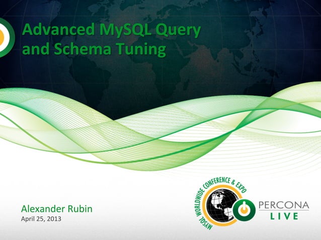 Advanced MySQL Query and Schema Tuning | PPT