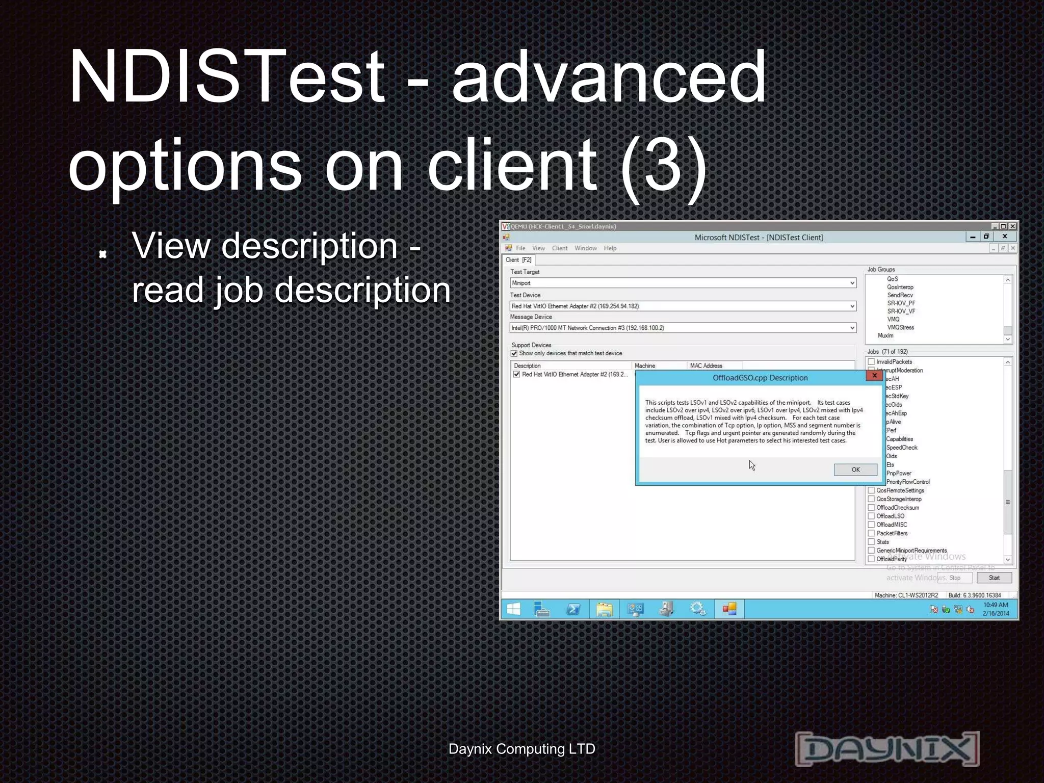 Daynix Computing LTD
NDISTest - advanced
options on client (3)
View description -
read job description
 