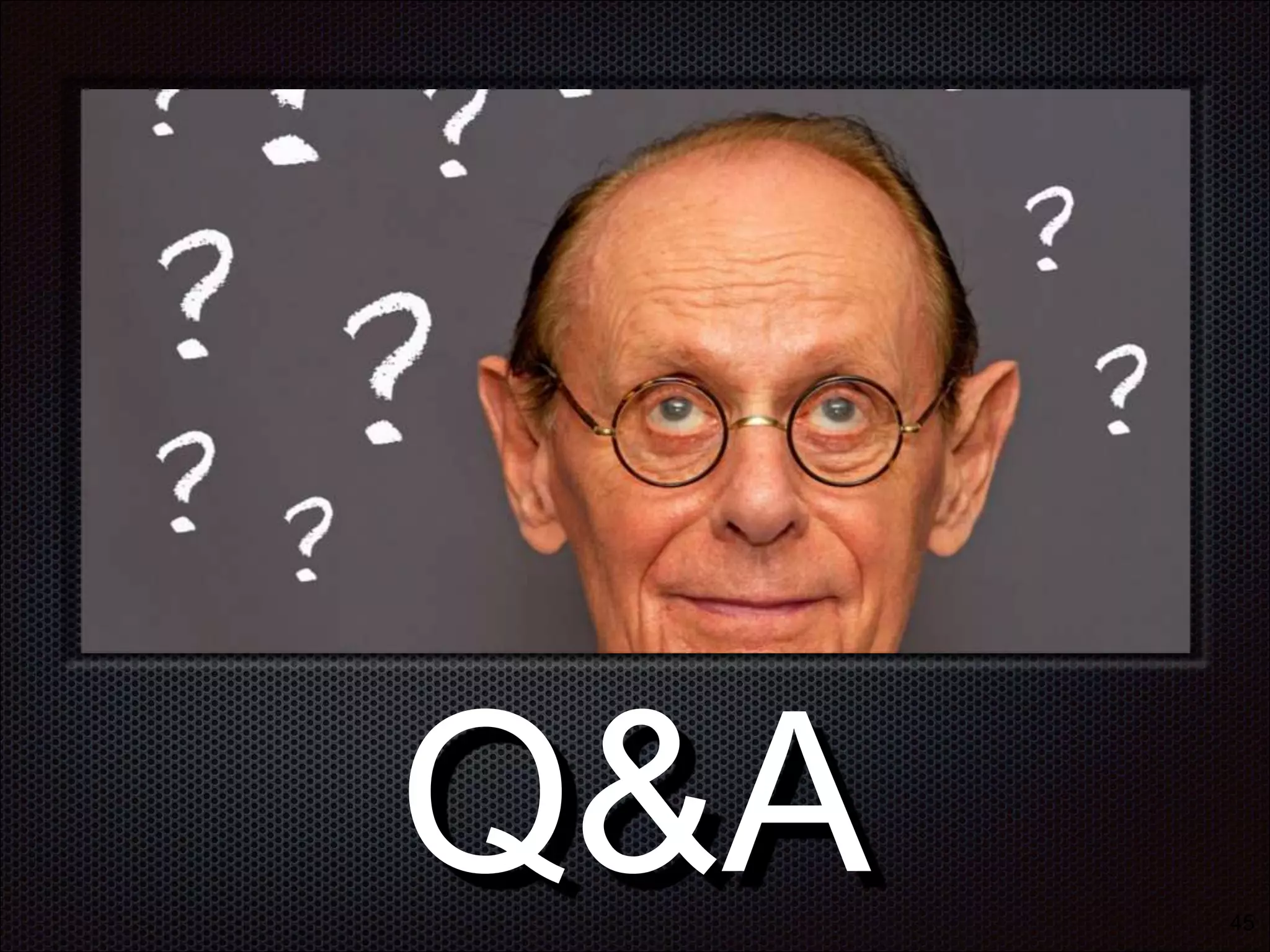 Q&A 45
 
