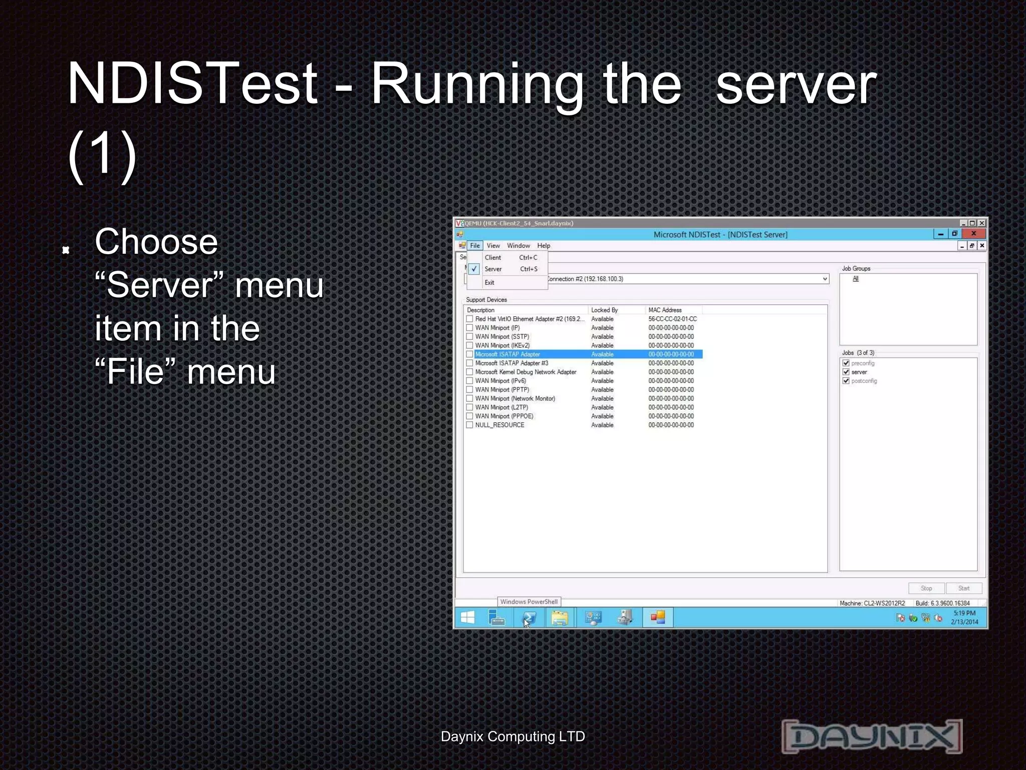 Daynix Computing LTD
NDISTest - Running the server
(1)
Choose
“Server” menu
item in the
“File” menu
 