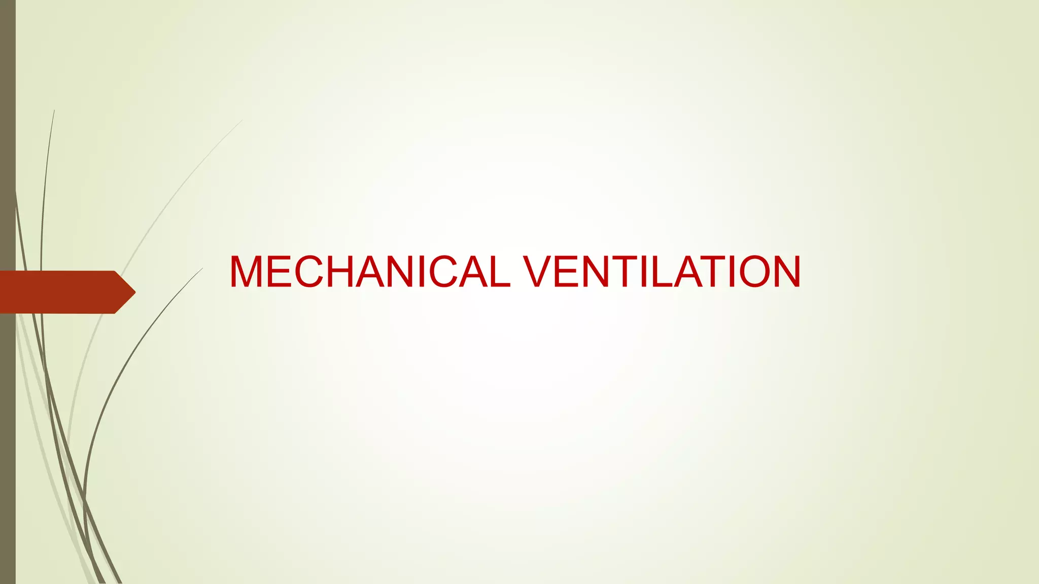 MECHANICAL VENTILATION
 