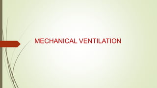 MECHANICAL VENTILATION
 