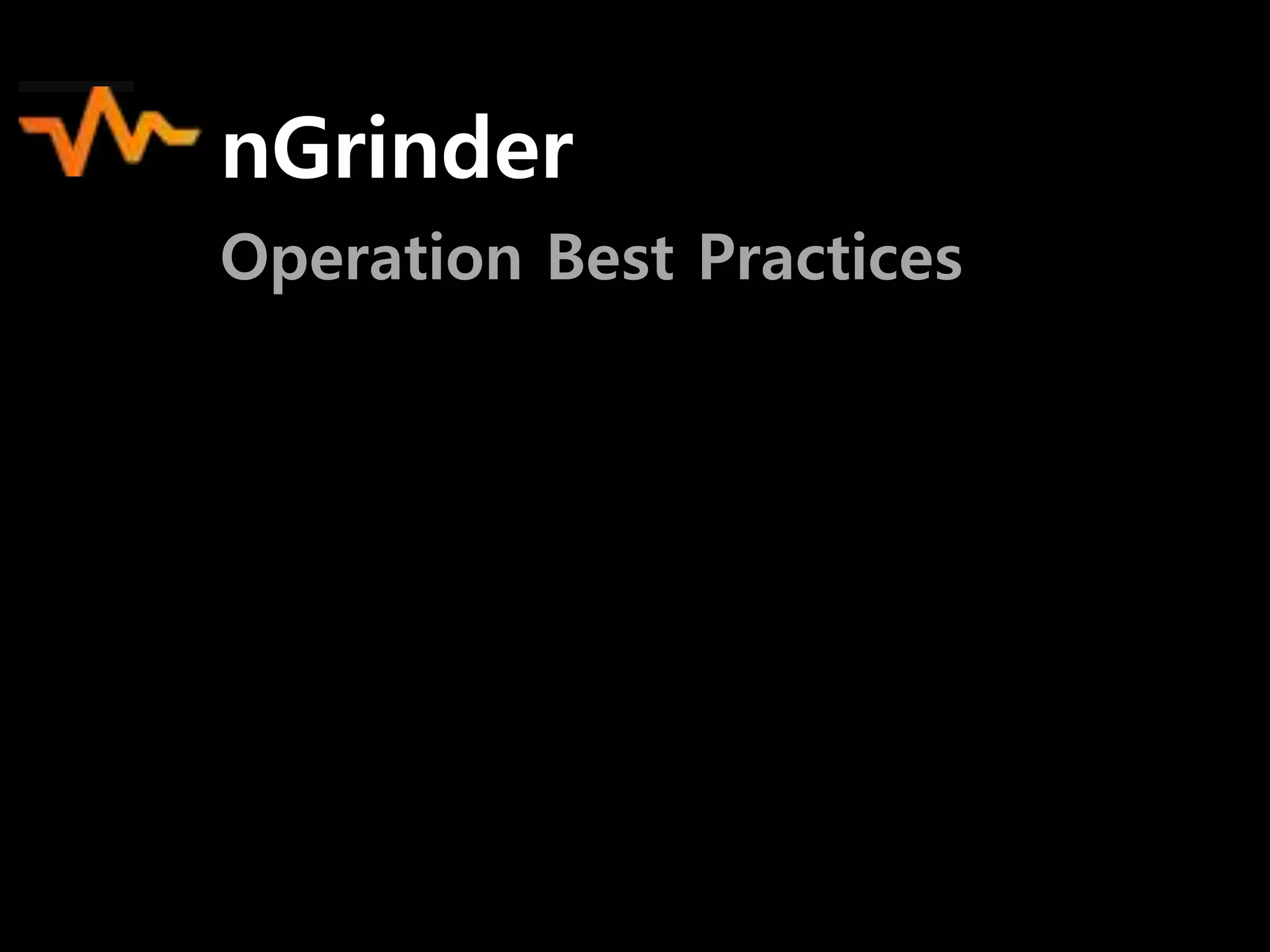 nGrinder
Operation Best Practices

 