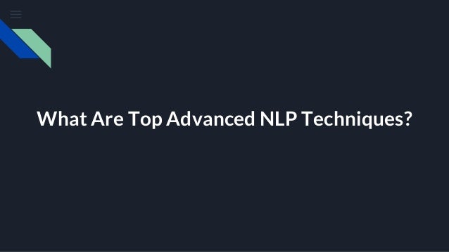 What Are Top Advanced NLP Techniques?
 