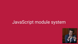 JavaScript module system
 