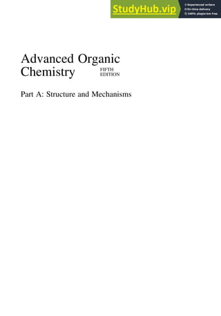 Advanced Organic Chemistry 【5th Edition】 Advanced Organic Chemistry: Part A: Structure and Mechanisms