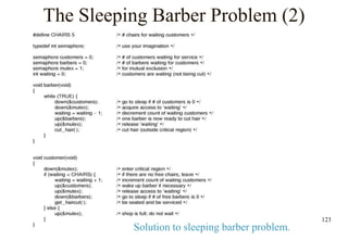 123
The Sleeping Barber Problem (2)
Solution to sleeping barber problem.
 