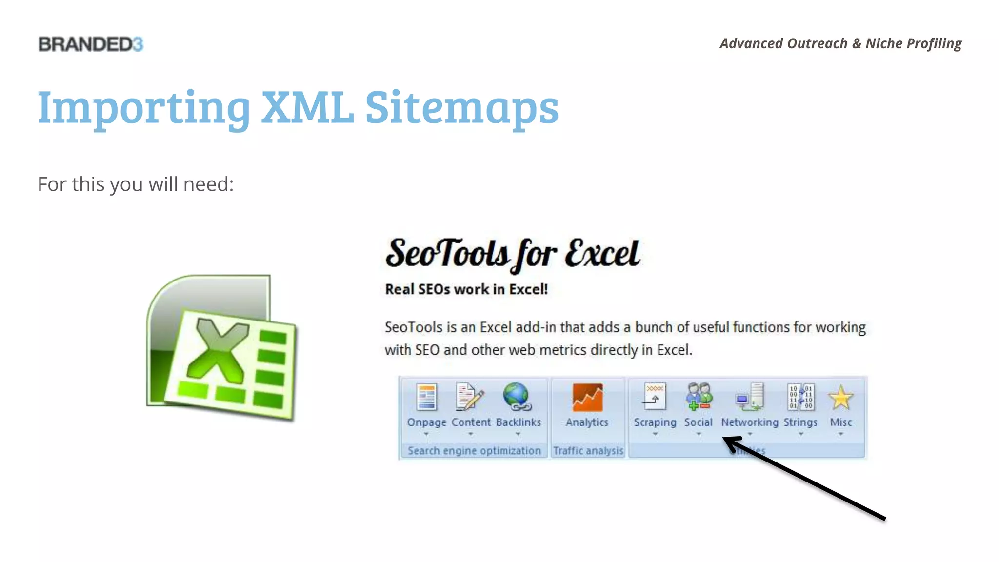 Advanced Outreach & Niche Profiling




Importing XML Sitemaps
For this you will need:
 