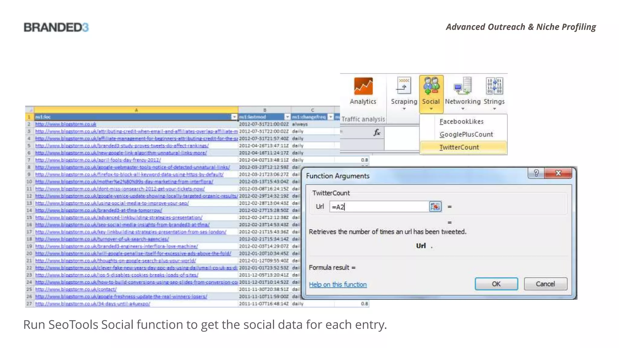 Advanced Outreach & Niche Profiling




Run SeoTools Social function to get the social data for each entry.
 