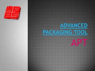 Advanced PackagingTool,[object Object],APT,[object Object]
