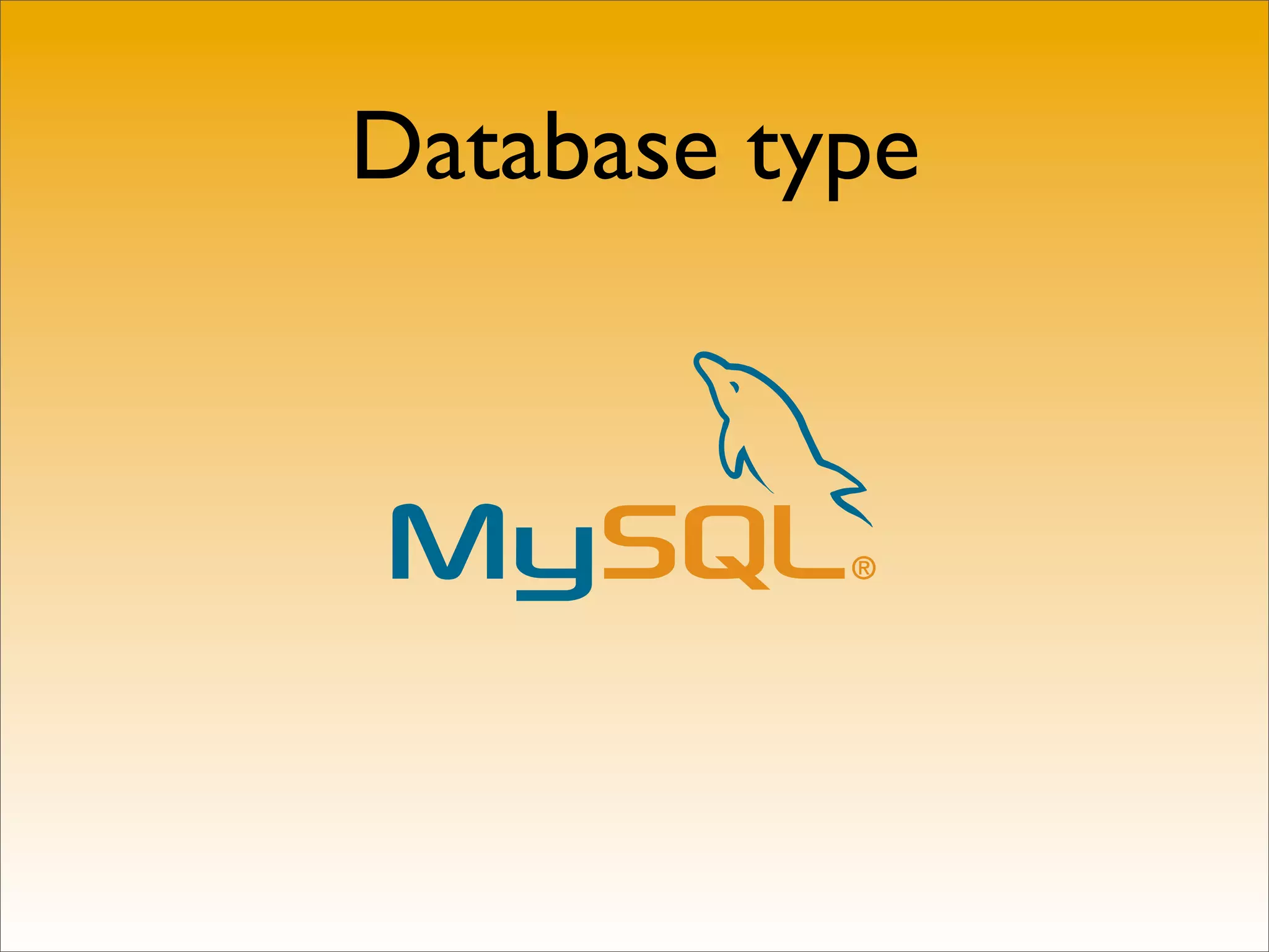 Database type
 