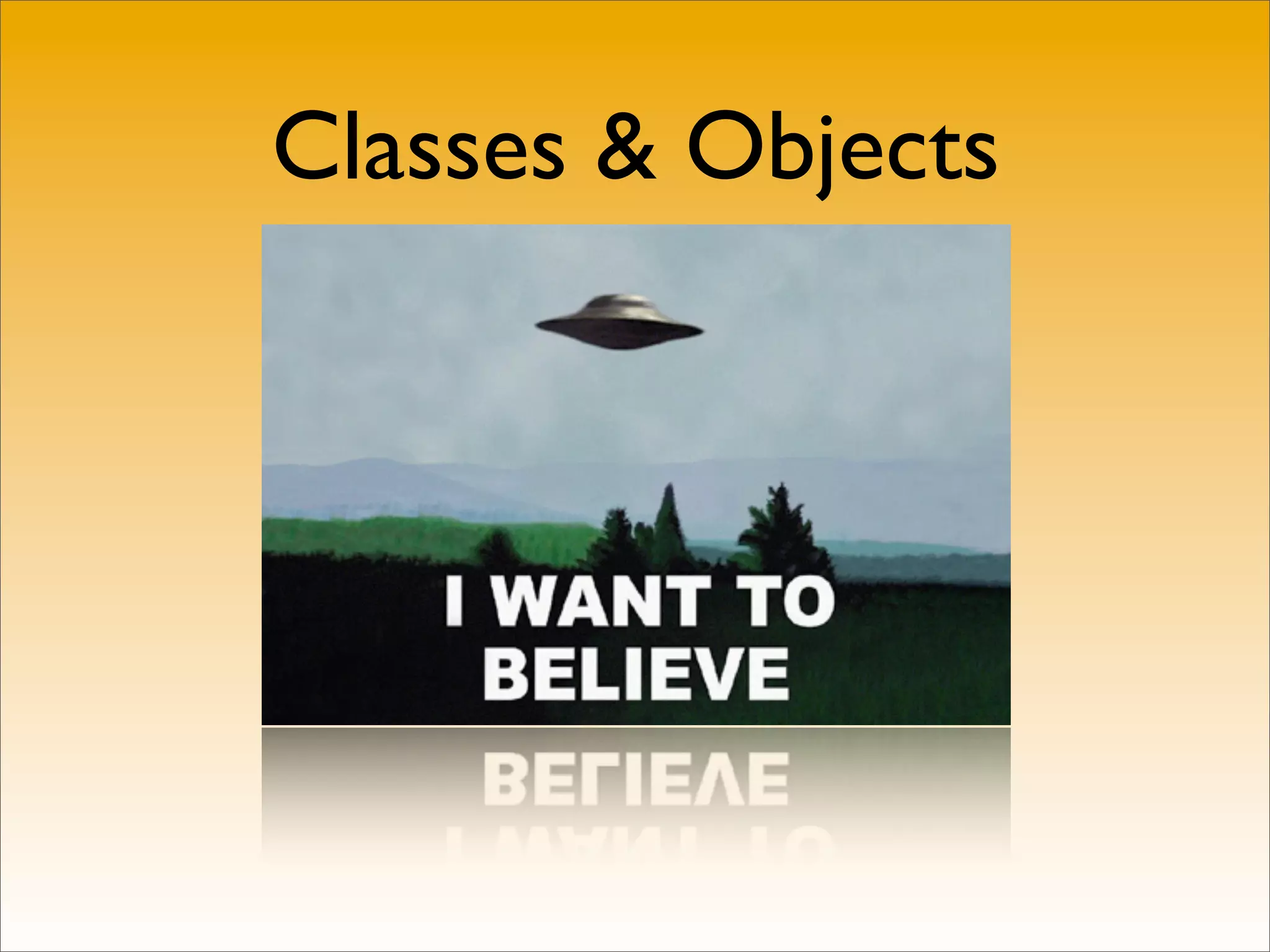 Classes & Objects
 