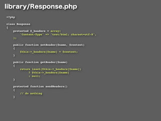 <?php

class Response
{
    protected $_headers = array(
        'Content-Type' => 'text/html; charset=utf-8',
    );

    public function setHeader($name, $content)
    {
        $this->_headers[$name] = $content;
    }

    public function getHeader($name)
    {
        return isset($this->_headers[$name])
             ? $this->_headers[$name]
             : null;
    }

    protected function sendHeaders()
    {
        // do nothing
    }
 
