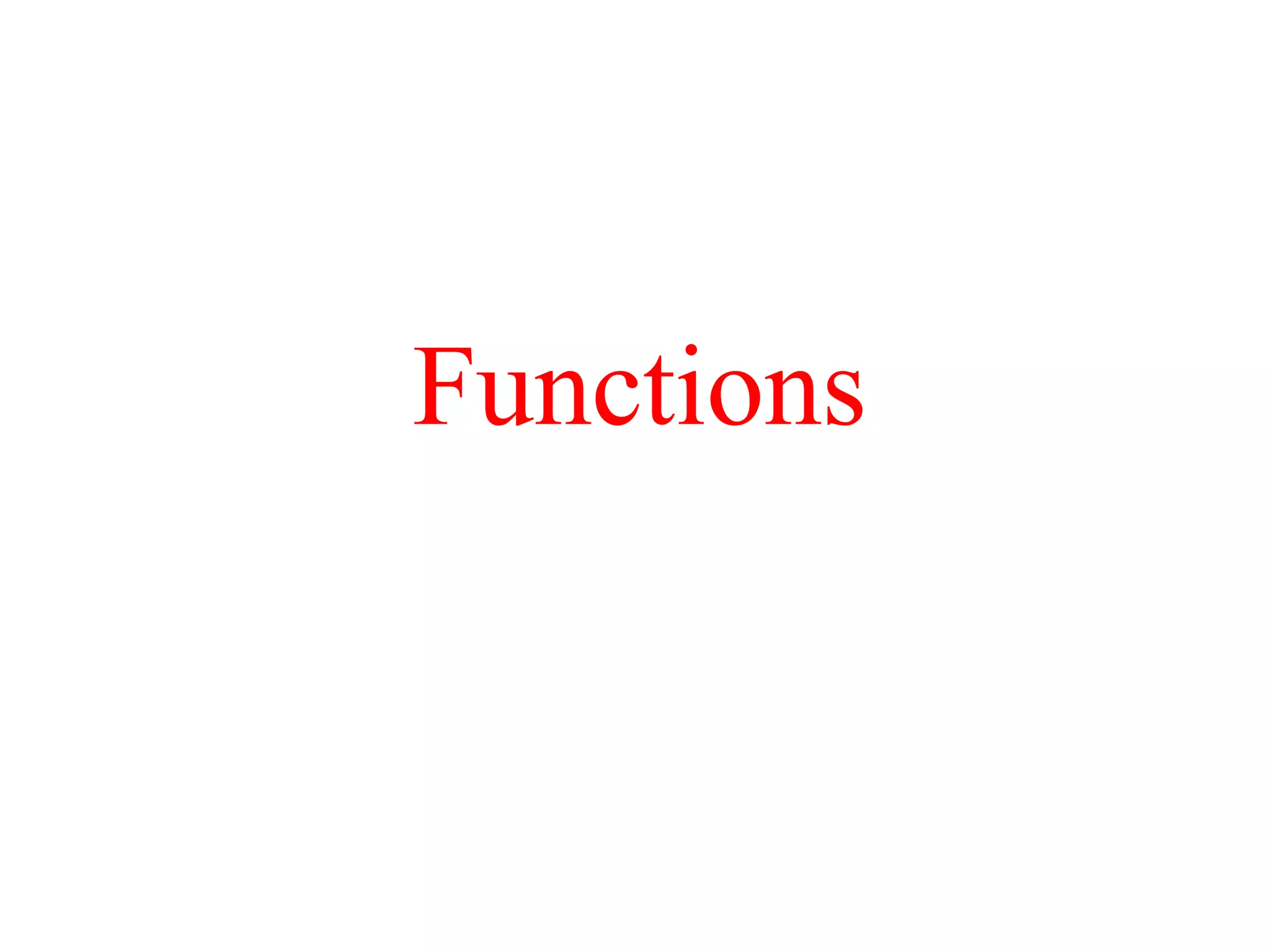 Functions
 