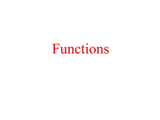 Functions
 