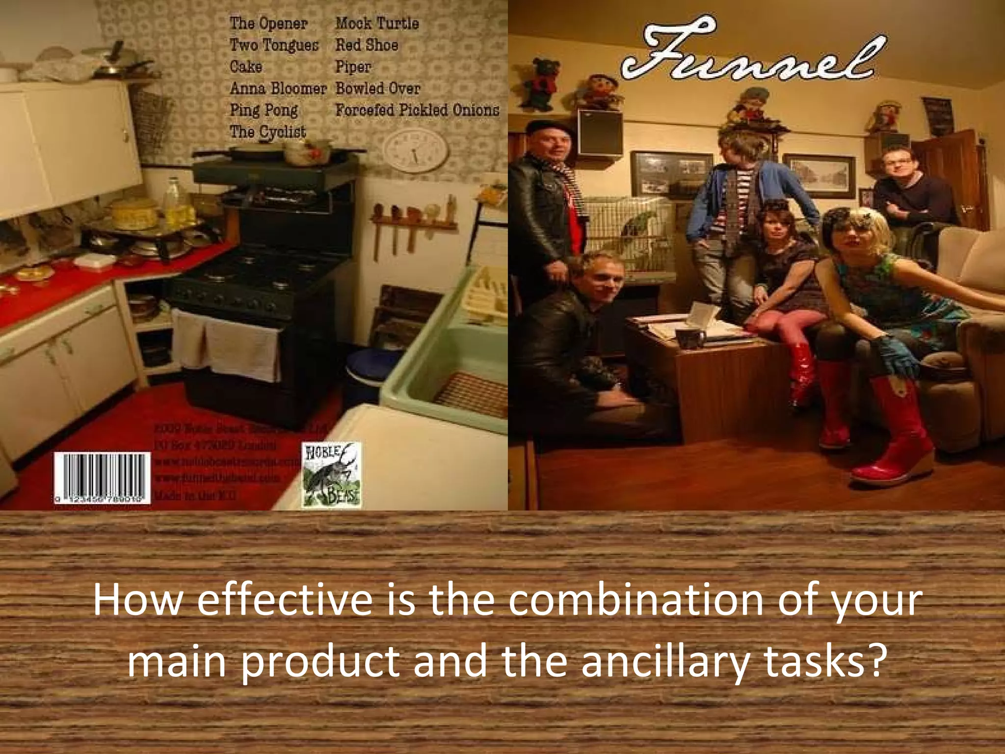 How effective is the combination of your main product and the ancillary tasks? 
