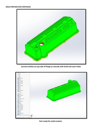 MOLD PREPARATION CONTINUED
Convert entities on top side of flange to extrude with draft and cover holes
Part ready for mold creation
 