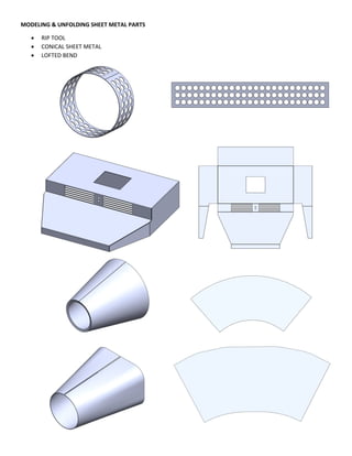 MODELING & UNFOLDING SHEET METAL PARTS
 RIP TOOL
 CONICAL SHEET METAL
 LOFTED BEND
 