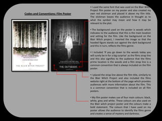 In what ways does your media product use, develop or challenge forms and conventions of real media products? Codes and Conventions: Film trailerWithin my film trailer, i used a variety of different camera angles and shots but primarily focused on using close-ups and panning of the camera. The main purpose of the close-ups and extreme close-ups were to engage the audience within the fast paced action and for the audience to identify the characters expressions and emotions. The duration of the trailer was just over a minute which gave the audience enough time to gain a brief insight into the storyline without giving too much away. This is the average duration for a teaser trailer.  From our research, we identified that a number of transitions mainly ‘Black to White’ are used within a horror teaser trailer to create enigma.  We made use of such transitions throughout our trailer and also included blackouts and fast cuts to build up  suspense for the audience. 