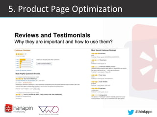 #thinkppc
5. Product Page Optimization
Reviews and Testimonials
Why they are important and how to use them?
 