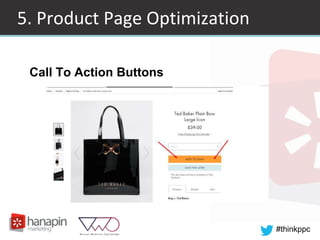 #thinkppc
5. Product Page Optimization
Call To Action Buttons
 